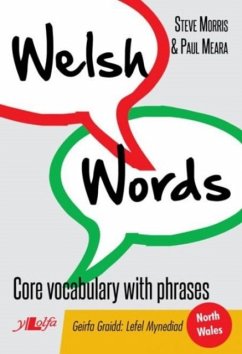 Welsh Words - Geirfa Graidd, Lefel Mynediad (Gogledd Cymru/North Wales) - Morris, Steve; Meara, Paul