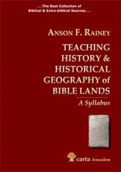 Teaching History & Historical Geography of Bible Lands - Rainey, Anson F; Notley, R Steven