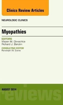 Myopathies, an Issue of Neurologic Clinics - Dimachkie, Mazen