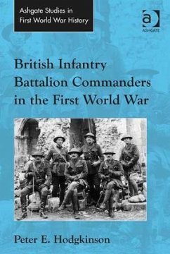 British Infantry Battalion Commanders in the First World War - Hodgkinson, Peter E.