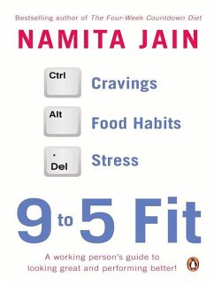 9 to 5 Fit: A Working Person's Guide to Looking Great and Performing Better! - Namita, Jain