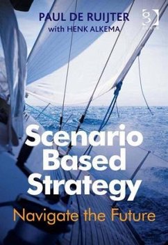 Scenario Based Strategy - Ruijter, Paul de