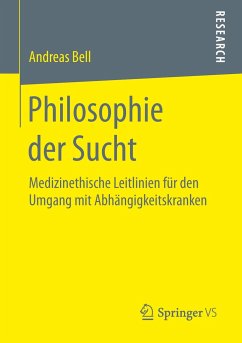 Philosophie der Sucht - Bell, Andreas