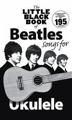 The Little Black Book Of Beatles Songs For Ukulele - The Beatles