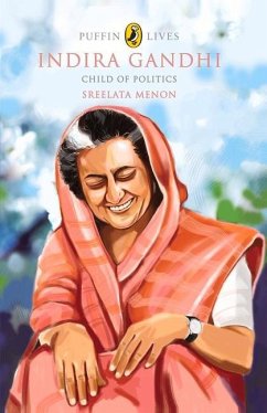 Indira Gandhi: Child of Politics - Sreelata, Menon