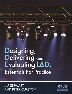 Designing, Delivering and Evaluating L&D : Essentials for Practice - Stewart, Jim; Cureton, Peter