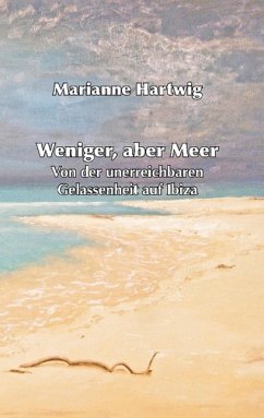 Weniger, aber Meer - Hartwig, Marianne