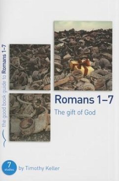 Romans 1-7: The gift of God - Keller, Dr Timothy