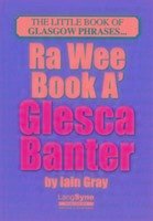 The Wee Book a Glesca Banter - Gray, Iain