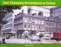 Ever Changing Birmingham in Colour - Yates, Garry