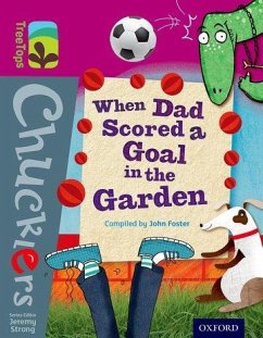 Oxford Reading Tree TreeTops Chucklers: Level 10: When Dad Scored a Goal in the Garden - Foster, John