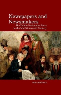 Cover Newspapers and Newsmakers: The Dublin Nationalist Press in the Mid-Nineteenth Century