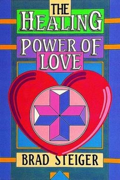 The Healing Power of Love - Steiger, Brad