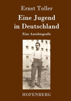 Eine Jugend in Deutschland - Toller, Ernst