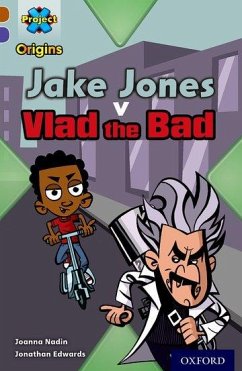 Project X Origins: Brown Book Band, Oxford Level 11: Heroes and Villains: Jake Jones v Vlad the Bad - Nadin, Joanna