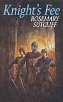 Knight's Fee - Sutcliff, Rosemary