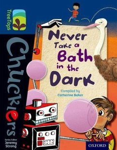Oxford Reading Tree TreeTops Chucklers: Level 14: Never Take a Bath in the Dark - Baker, Catherine