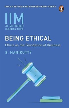 Iima - Being Ethical: Ethics as the Foundation of Business - Manikutty, S.