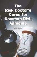 The Risk Doctor's Cures for Common Risk Ailments - Hillson, David