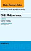 Child Maltreatment, an Issue of Pediatric Clinics