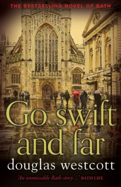 Go Swift and Far - a Novel of Bath - Westcott, Douglas