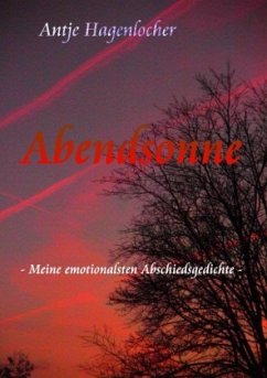 Abendsonne - Meine emotionalsten Abschiedsgedichte - Hagenlocher, Antje