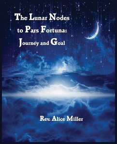 The Lunar Nodes to Pars Fortuna - Miller, Alice