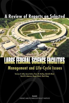 A Review of Reports on Selected Large Federal Science Facilities - Kelly, Terrence K