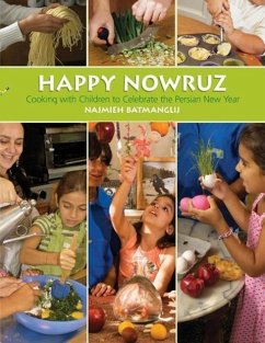 Happy Nowruz: Cooking with Children to Celebrate the Persian New Year - Batmanglij, Najmieh