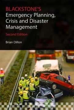 Blackstone's Emergency Planning, Crisis and Disaster Management - Dillon, Brian (Emergency Management Consultant, formerly of Lancashi