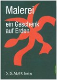 Malerei ein Geschenk auf Erden Malerei ein Geschenk auf Erden