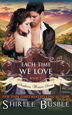 Each Time We Love (The Southern Women Series, Book 2) - Busbee, Shirlee