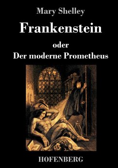 Frankenstein oder Der moderne Prometheus - Shelley, Mary