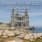 Stone to Build London Stone to Build London