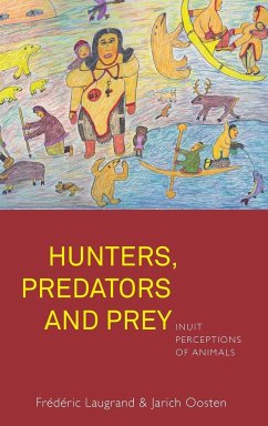 Hunters, Predators and Prey - Laugrand, Frédéric; Oosten, Jarich