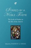 Stirred by a Noble Theme: The Book of Psalms in the Life of the Church