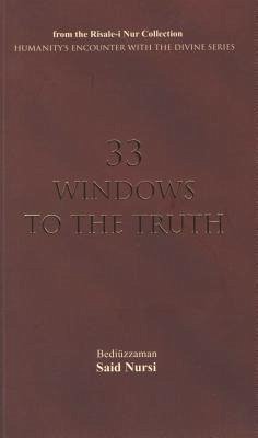 33 Windows to the Truth - Nursi, Bediuzzaman Said