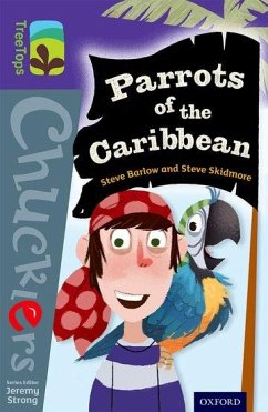 Oxford Reading Tree TreeTops Chucklers: Level 11: Parrots of the Caribbean - Barlow, Steve; Skidmore, Steve