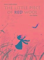 The Little Piece of Red Wool - Balpe, Anne-Gaelle