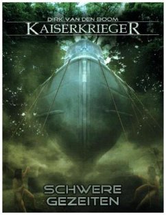 Schwere Gezeiten / Kaiserkrieger Bd.9 - Boom, Dirk van den