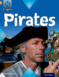 Project X Origins: Gold Book Band, Oxford Level 9: Pirates: Pirates - Penrose, Jane