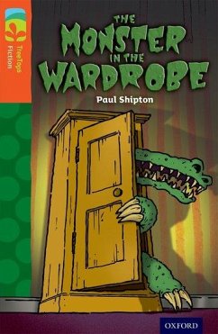 Oxford Reading Tree TreeTops Fiction: Level 13 More Pack A: The Monster in the Wardrobe - Shipton, Paul