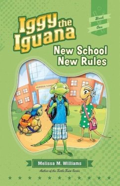 Iggy the Iguana: New School New Rules - Williams, Melissa M.