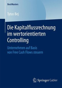 Die Kapitalflussrechnung im wertorientierten Controlling - Bej, Tytus