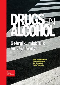 Drugs En Alcohol; Gebruik, Misbruik En Verslaving - Kerssemakers, R.; Meerten, R van; Noorlander, E a; Vervaeke, H.