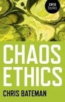Chaos Ethics - Bateman, Chris