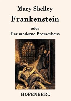 Frankenstein oder Der moderne Prometheus - Mary Shelley