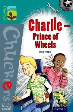 Oxford Reading Tree TreeTops Chucklers: Level 16: Charlie - Prince of Wheels - Apps, Roy