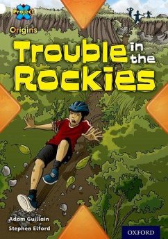 Project X Origins: White Book Band, Oxford Level 10: Journeys: Trouble in the Rockies - Guillain, Adam