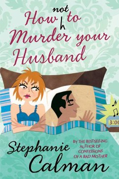 How Not to Murder Your Husband - Calman, Stephanie